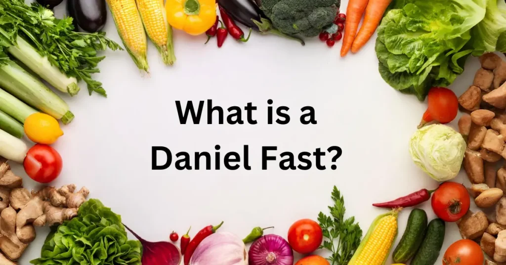 What is a Daniel Fast